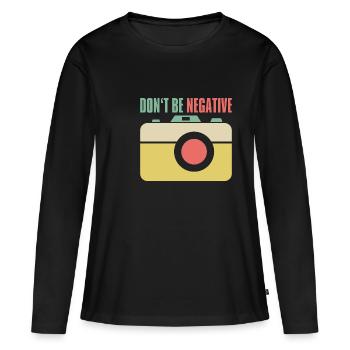 Ne soyez pas négatif Photographe de chemise - T-shirt manches longues Premium bio Femme - noir - Devant - Julia (174cm)