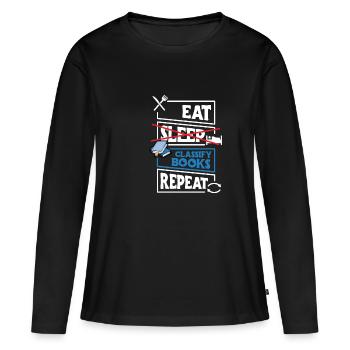 Eat Sleep Classify Books Repeat Shirt - Frauen Premium Bio Langarmshirt - Schwarz - Vorne - Julia (174cm)