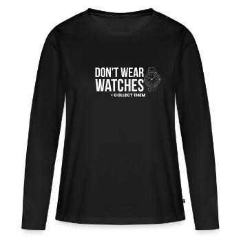Dont Wear Watches Collect Them - Frauen Premium Bio Langarmshirt - Schwarz - Vorne - Julia (174cm)