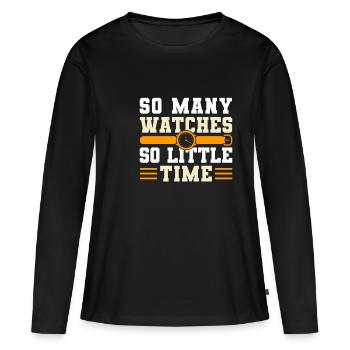 So Many Watches So Little Time - Frauen Premium Bio Langarmshirt - Schwarz - Vorne - Julia (174cm)