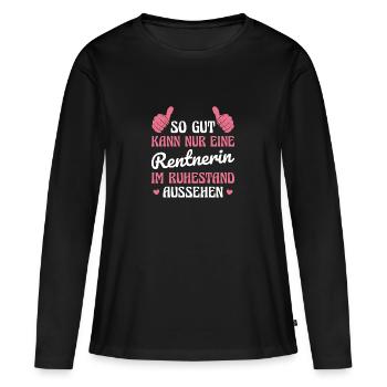 Rentnerin im Ruhestand Rente Geschenk Frau - Frauen Premium Bio Langarmshirt - Schwarz - Vorne - Julia (174cm)
