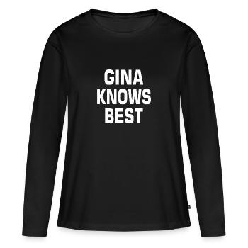 Gina Linetti knows best Shirt Geschenk - Frauen Premium Bio Langarmshirt - Schwarz - Vorne - Julia (174cm)