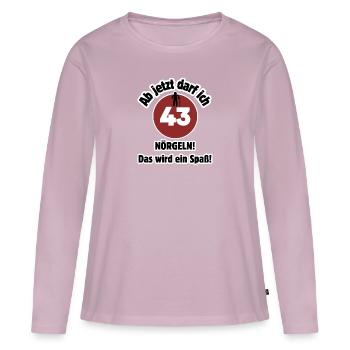 43rd birthday From now on I can nag - fun - Women's Premium Organic Long Sleeve Shirt - dusky pink - Front - Julia (174cm)