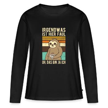 Faultier Irgendwas ist hier Faul - Frauen Premium Bio Langarmshirt - Schwarz - Vorne - Julia (174cm)