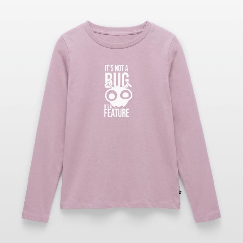 Its Not A Bug Its A Feature Coder Coding Geschenk Frauen Premium Bio Langarmshirt