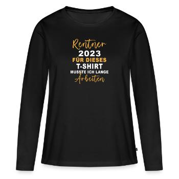 Rente 2023 Ruhestand 2023 Abschiedsfeier Rentner - Frauen Premium Bio Langarmshirt - Schwarz - Vorne - Julia (174cm)