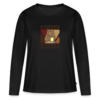 Coffee Because Murder Is Wrong - Women's Premium Organic Long Sleeve Shirt - black - Front - Julia (174cm)