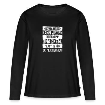 Hochdüütsch kann jeden Dööskopp Plattdeutsch - Frauen Premium Bio Langarmshirt - Schwarz - Vorne - Julia (174cm)