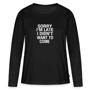 Désolé je suis en retard je ne voulais pas venir - T-shirt manches longues Premium bio Femme - noir - Devant - Julia (174cm)