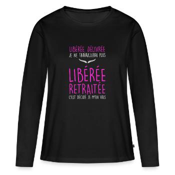 Liberée délivrée, femme retraite - T-shirt manches longues Premium bio Femme - noir - Devant - Julia (174cm)