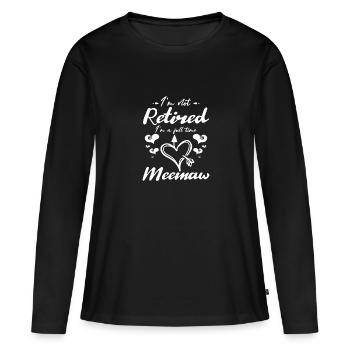 Je ne suis pas à la retraite, je suis un meemaw à temps plein - T-shirt manches longues Premium bio Femme - noir - Devant - Julia (174cm)