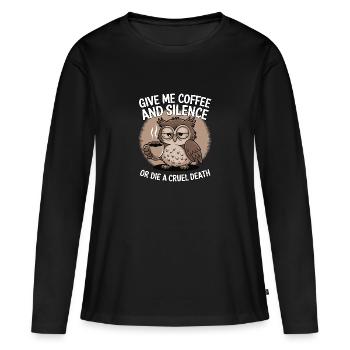 Coffee Owl - donne-moi du café et silence ou meurs - T-shirt manches longues Premium bio Femme - noir - Devant - Julia (174cm)