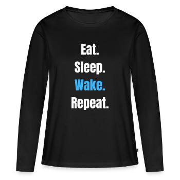 Eat Sleep Wake Repeat – Bold Typographic Motto - Women's Premium Organic Long Sleeve Shirt - black - Front - Julia (174cm)