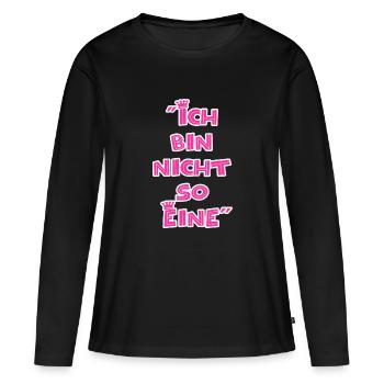"Ich bin nicht so Eine" - Frauen Premium Bio Langarmshirt - Schwarz - Vorne - Julia (174cm)