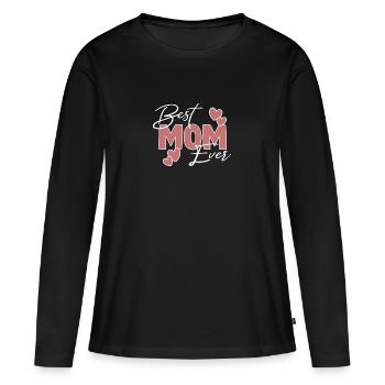 Best Mom Ever - Women's Premium Organic Long Sleeve Shirt - black - Front - Julia (174cm)
