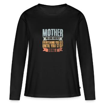 L’amour de mère vintage Personne ne remarque tout ce que vous - T-shirt manches longues Premium bio Femme - noir - Devant - Julia (174cm)