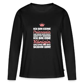 I am not a princess, I am a queen! - Women's Premium Organic Long Sleeve Shirt - black - Front - Julia (174cm)
