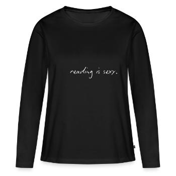 reading is sexy. Reading is sexy. Reading books .. - Women's Premium Organic Long Sleeve Shirt - black - Front - Julia (174cm)