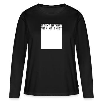 C’est mon anniversaire signer ma chemise drôle bday - T-shirt manches longues Premium bio Femme - noir - Devant - Julia (174cm)