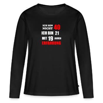 Bin 21 mit Erfahrung 40 - Frauen Premium Bio Langarmshirt - Schwarz - Vorne - Julia (174cm)