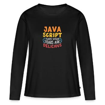 JavaScript Says Your Tears Are Delicious For Compu - T-shirt manches longues Premium bio Femme - noir - Devant - Julia (174cm)