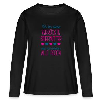 Verrückte Stiefmutter Stiefmama Ehefrau Partnerin - Frauen Premium Bio Langarmshirt - Schwarz - Vorne - Julia (174cm)