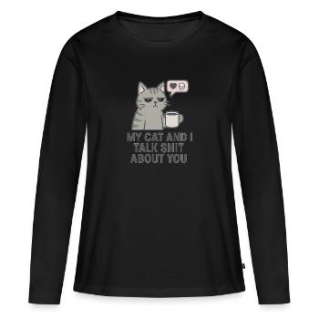 My Cat and I Talk Sh*t About You - Frauen Premium Bio Langarmshirt - Schwarz - Vorne - Julia (174cm)