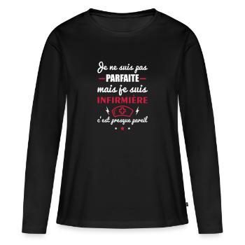 Pas parfaite mais infirmière,cadeau infirmières - T-shirt manches longues Premium bio Femme - noir - Devant - Julia (174cm)