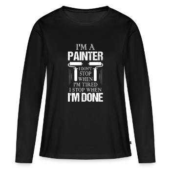 I'm A Painter I Don't Stop When I'm Tired Job Prof - Frauen Premium Bio Langarmshirt - Schwarz - Vorne - Julia (174cm)