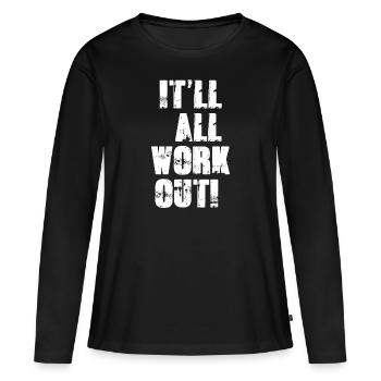 It'll All Work Out - Women's Premium Organic Long Sleeve Shirt - black - Front - Julia (174cm)