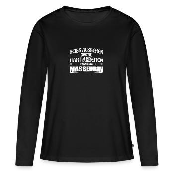 Masseurin-Heiss aussehen und hart arbeiten - Frauen Premium Bio Langarmshirt - Schwarz - Vorne - Julia (174cm)