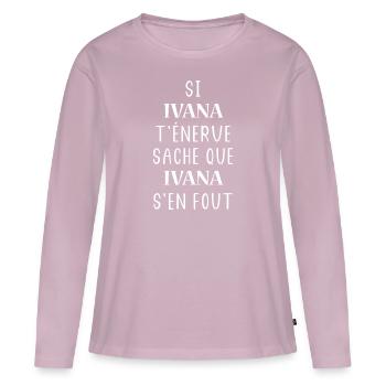 Si IVANA t'énerve sache que IVANA - T-shirt manches longues Premium bio Femme - rose poudré - Devant - Julia (174cm)