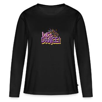 lets dance! - lively lettering - Women's Premium Organic Long Sleeve Shirt - black - Front - Julia (174cm)