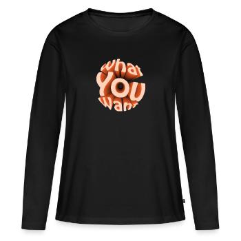 Ce que vous voulez dans la sphère 3D - T-shirt manches longues Premium bio Femme - noir - Devant - Julia (174cm)