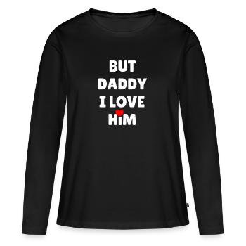 BUT DADDY I LOVE HIM - Women's Premium Organic Long Sleeve Shirt - black - Front - Julia (174cm)