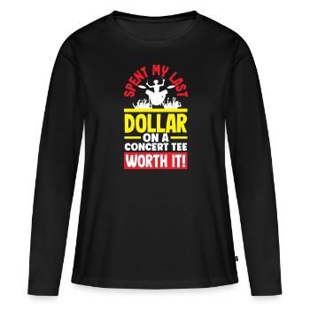 J’ai dépensé mon dernier dollar pour un t-shirt de concert qui en valait la peine! - T-shirt manches longues Premium bio Femme - noir - Devant - Julia (174cm)
