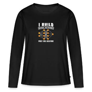 I Build Neural Networks Past My Bedtime - Frauen Premium Bio Langarmshirt - Schwarz - Vorne - Julia (174cm)