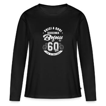 Bogosse de 60 ans anniversaire 60 ans - T-shirt manches longues Premium bio Femme - noir - Devant - Julia (174cm)