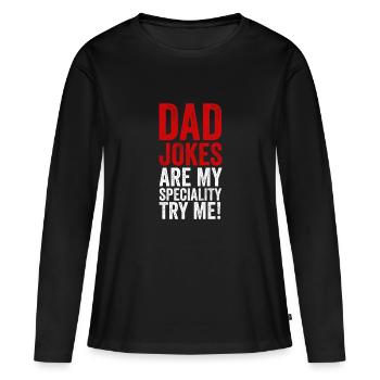 Les blagues de papa sont ma spécialité Drôle Citation de la fête des pères - T-shirt manches longues Premium bio Femme - noir - Devant - Julia (174cm)