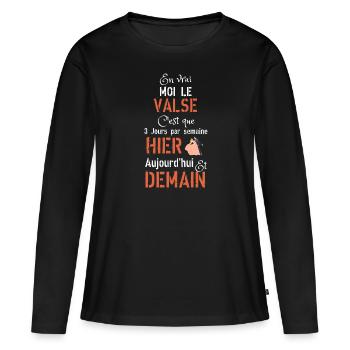 En vrai moi le valse hier aujourd hui demain - T-shirt manches longues Premium bio Femme - noir - Devant - Julia (174cm)