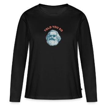 Told you so Cadeau Karl Marx Marx marxisme Chemnitz - T-shirt manches longues Premium bio Femme - noir - Devant - Julia (174cm)