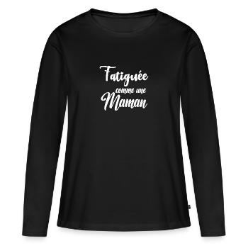 Fatiguée comme une maman - T-shirt manches longues Premium bio Femme - noir - Devant - Julia (174cm)