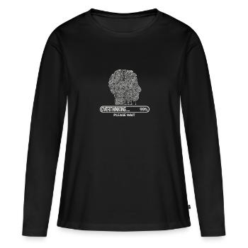 Overthinking - Bitte warten - Frauen Premium Bio Langarmshirt - Schwarz - Vorne - Julia (174cm)
