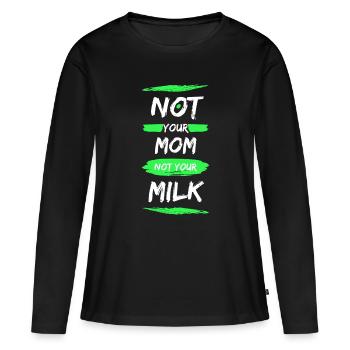 Not Your Mum Not Your Milk - Women's Premium Organic Long Sleeve Shirt - black - Front - Julia (174cm)