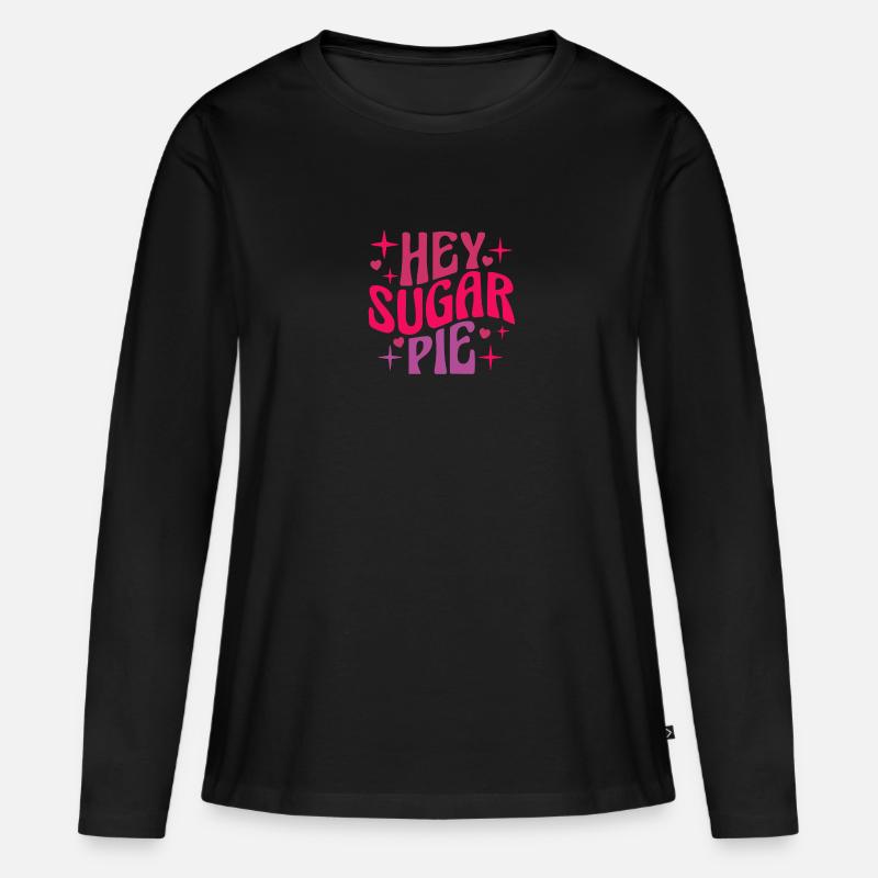 Hey Sugar Pie - Frauen Premium Bio Langarmshirt - Schwarz