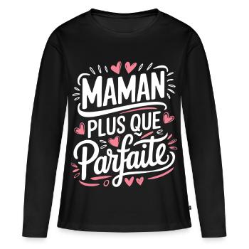 Maman plus que Parfaite - T-shirt manches longues Premium bio Femme - noir - Devant - Julia (174cm)
