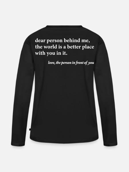 Dear Person Behind Me – Positives Zitat - Frauen Premium Bio Langarmshirt - Schwarz