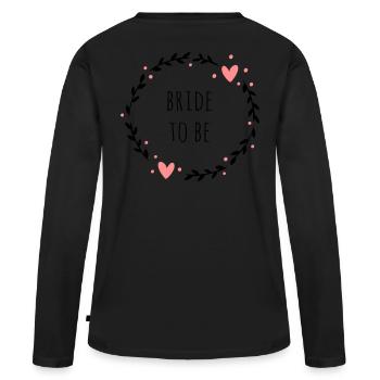 Bride to be | JGA - Women's Premium Organic Long Sleeve Shirt - black - Back - Julia (174cm)