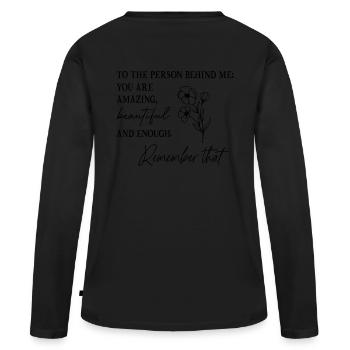 The person behind me - you are amazing beautiful ! - Frauen Premium Bio Langarmshirt - Schwarz - Hinten - Julia (174cm)