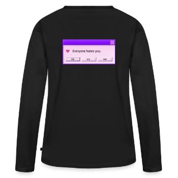 Everyone hates you - Women's Premium Organic Long Sleeve Shirt - black - Back - Julia (174cm)